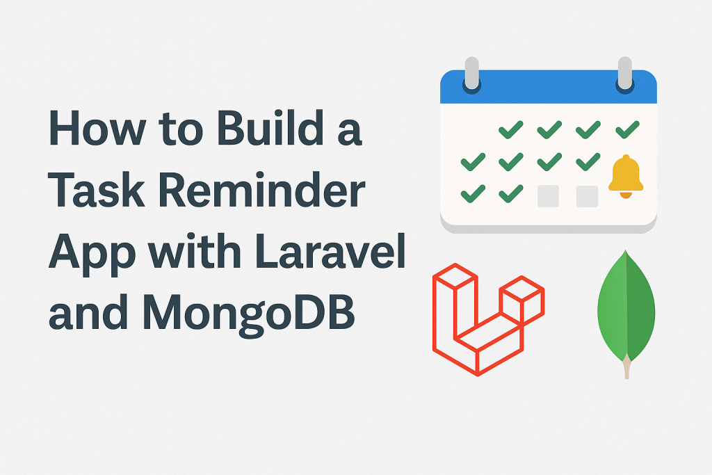 How to Build a Task Reminder App with Laravel and MongoDB