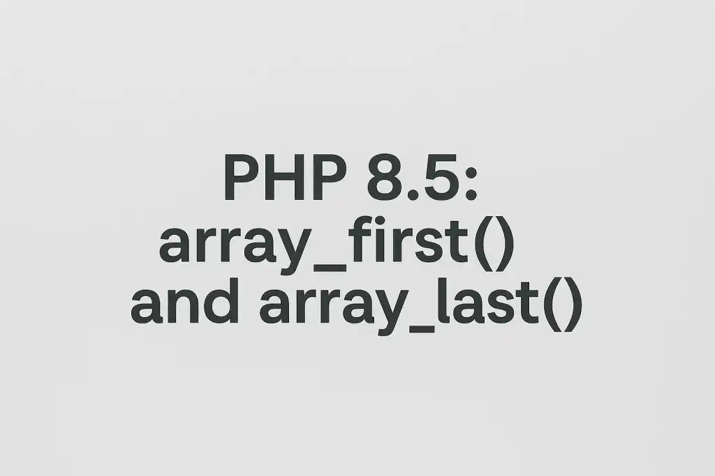 PHP 8.5 array_first, PHP 8.5 array_last, new PHP array functions