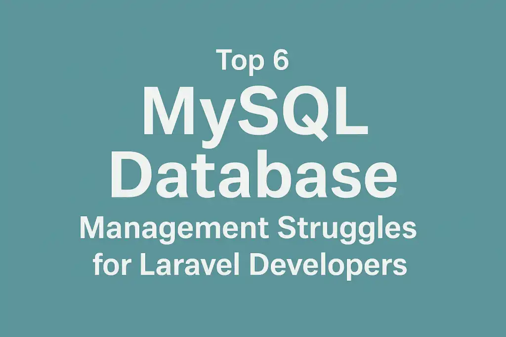 MySQL, Laravel developers, database challenges, optimize queries, performance